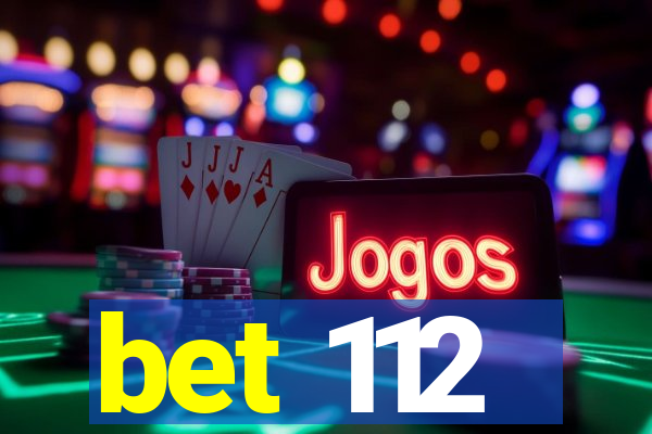 bet 112